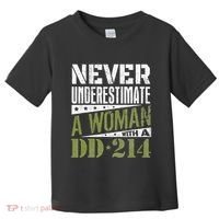 DD 214 Never Underestimate A Woman With DD214 Veteran Toddler T-Shirt thumb 0