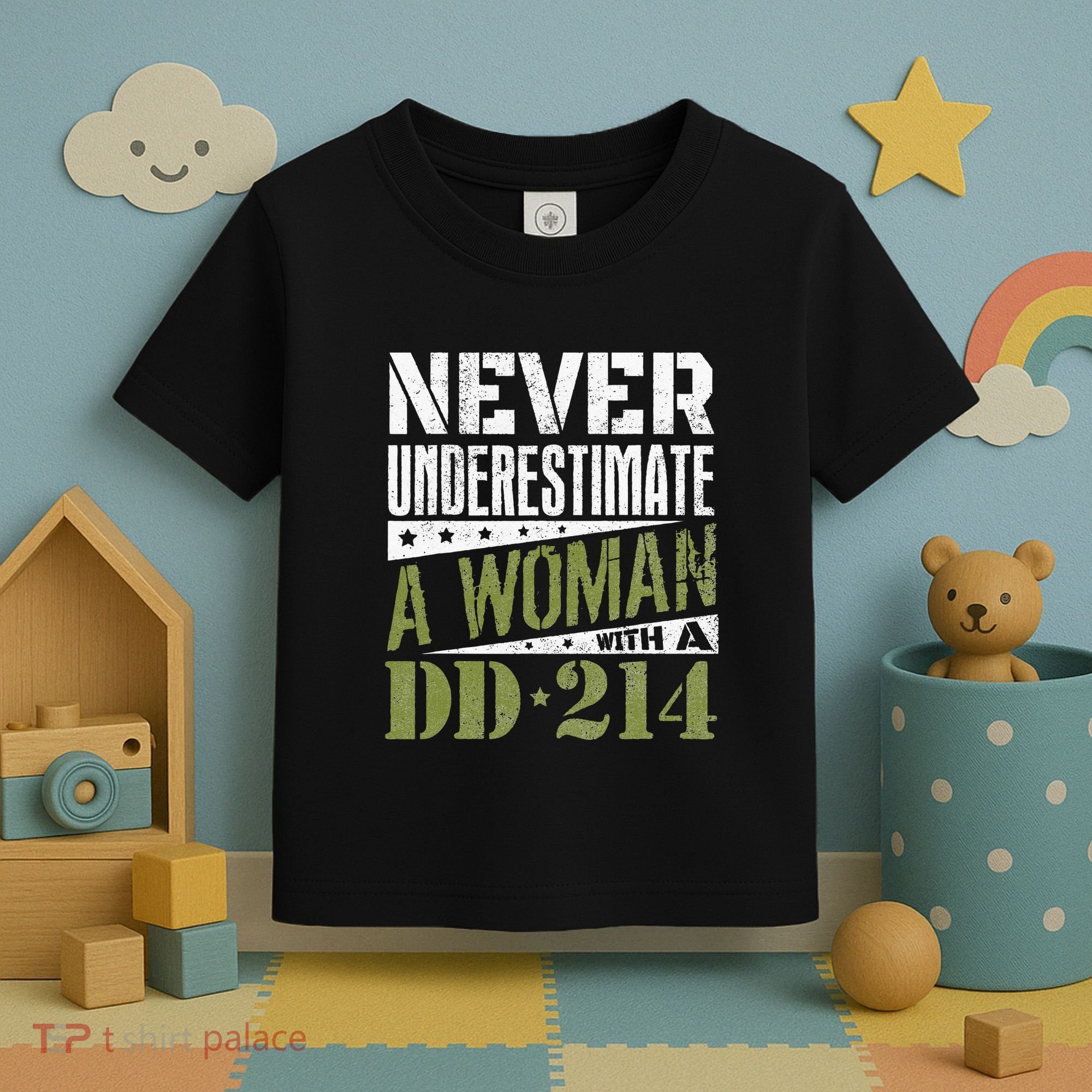 DD 214 Never Underestimate A Woman With DD214 Veteran Toddler T-Shirt