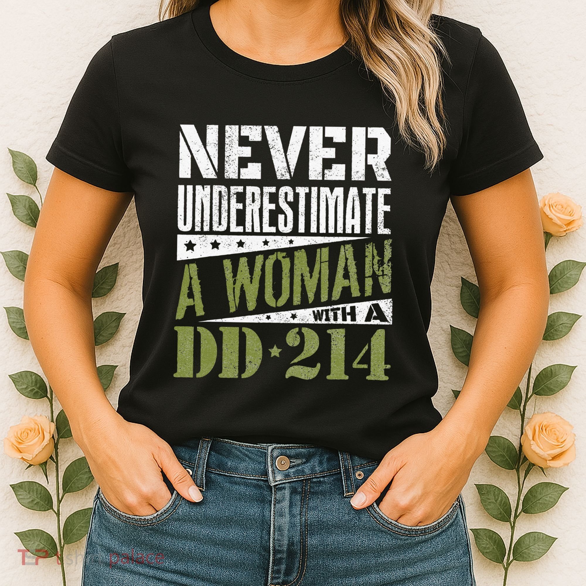 DD 214 Never Underestimate A Woman With DD214 Veteran Women's T-Shirt