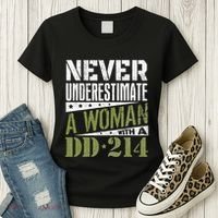 DD 214 Never Underestimate A Woman With DD214 Veteran Women's T-Shirt thumb 3