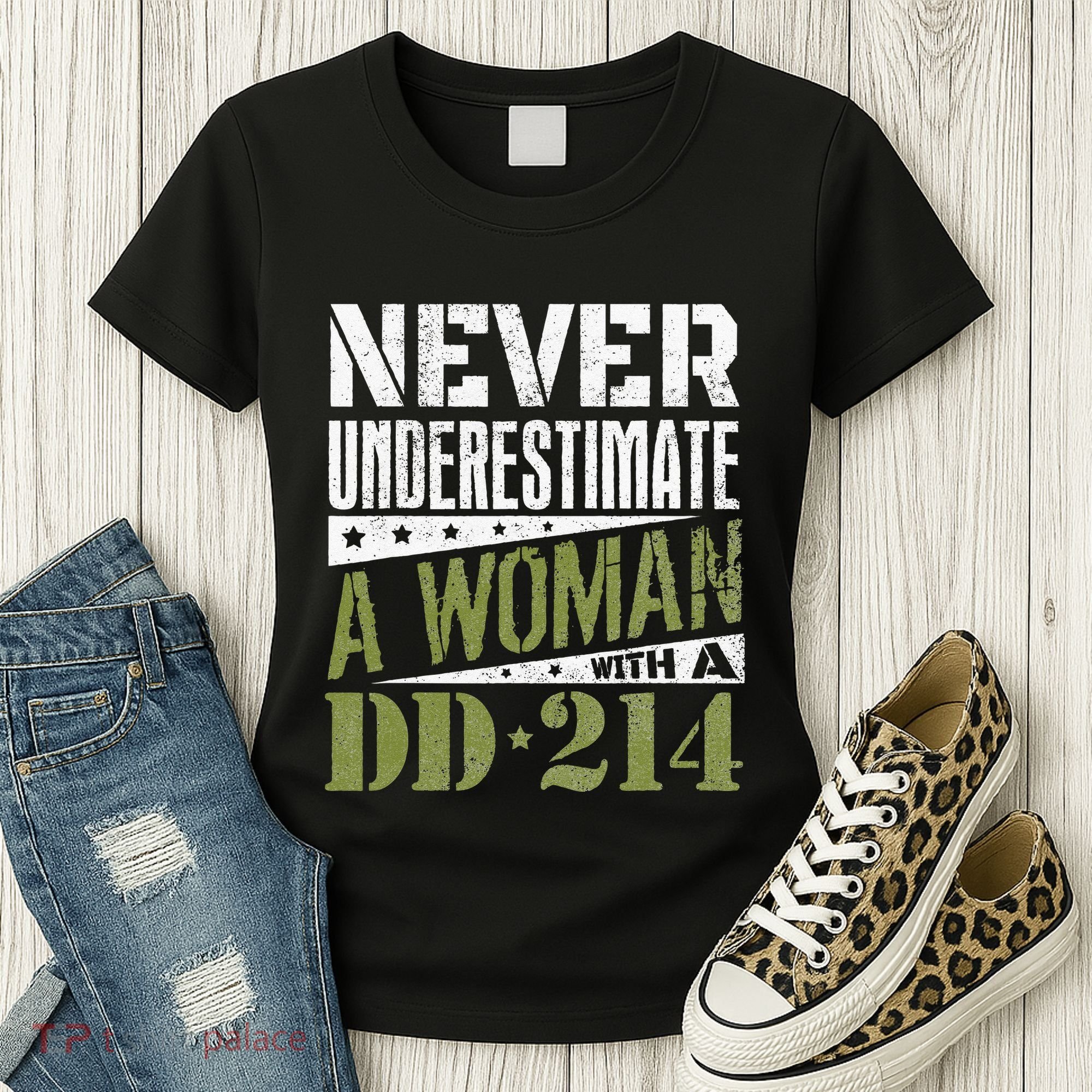 DD 214 Never Underestimate A Woman With DD214 Veteran Women's T-Shirt