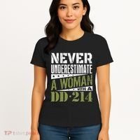 DD 214 Never Underestimate A Woman With DD214 Veteran Women's T-Shirt thumb 4