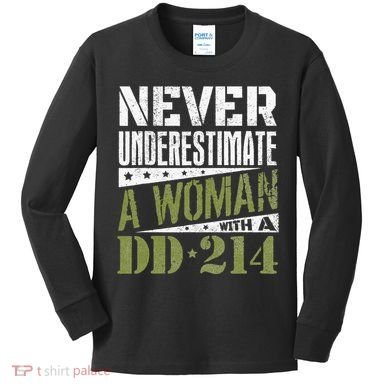 DD 214 Never Underestimate A Woman With DD214 Veteran Kids Long Sleeve Shirt