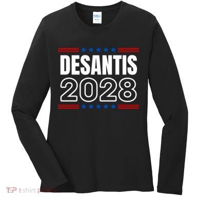Desantis 2028 Ron Desantis 2028 For President Election Women's Long Sleeve Shirt