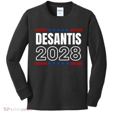 Desantis 2028 Ron Desantis 2028 For President Election Kids Long Sleeve Shirt