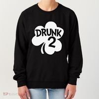Drunk 2 Saint Patrick's Day Party Group Women's Sweatshirt thumb 0