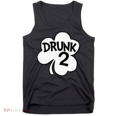 Drunk 2 Saint Patrick's Day Party Group Tank Top