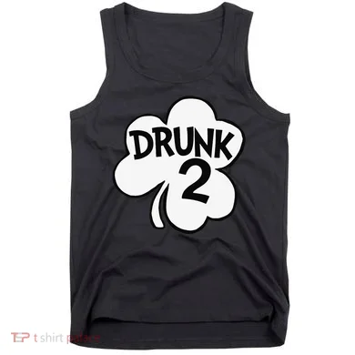Drunk 2 Saint Patrick's Day Party Group Tank Top