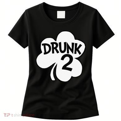 Drunk 2 Saint Patrick's Day Party Group Women's T-Shirt