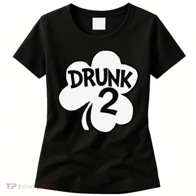 Drunk 2 Saint Patrick's Day Party Group Women's T-Shirt