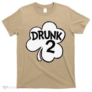 Drunk 2 Saint Patrick's Day Party Group T-Shirt