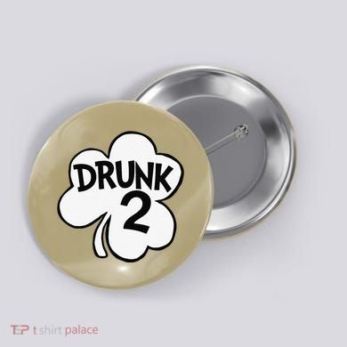 Drunk 2 Saint Patrick's Day Party Group Button