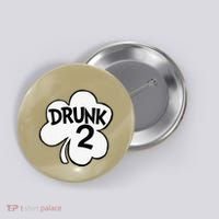 Drunk 2 Saint Patrick's Day Party Group Button thumb 0