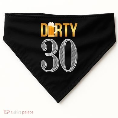 Dirty 30 30th Birthday Beer Thirty USA-Made Doggie Bandana
