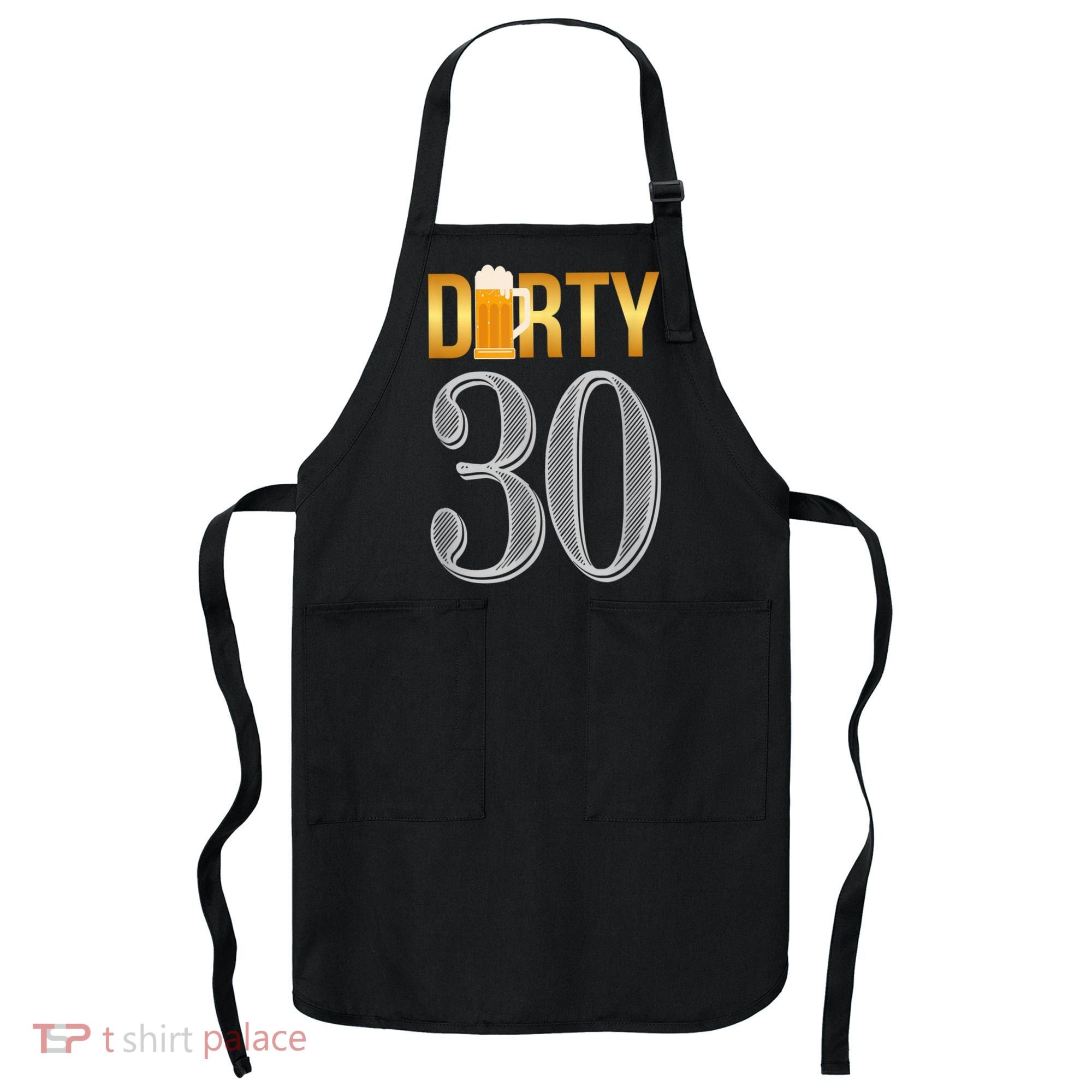 Dirty 30 30th Birthday Beer Thirty Apron