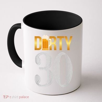 Dirty 30 30th Birthday Beer Thirty Coffee Mug