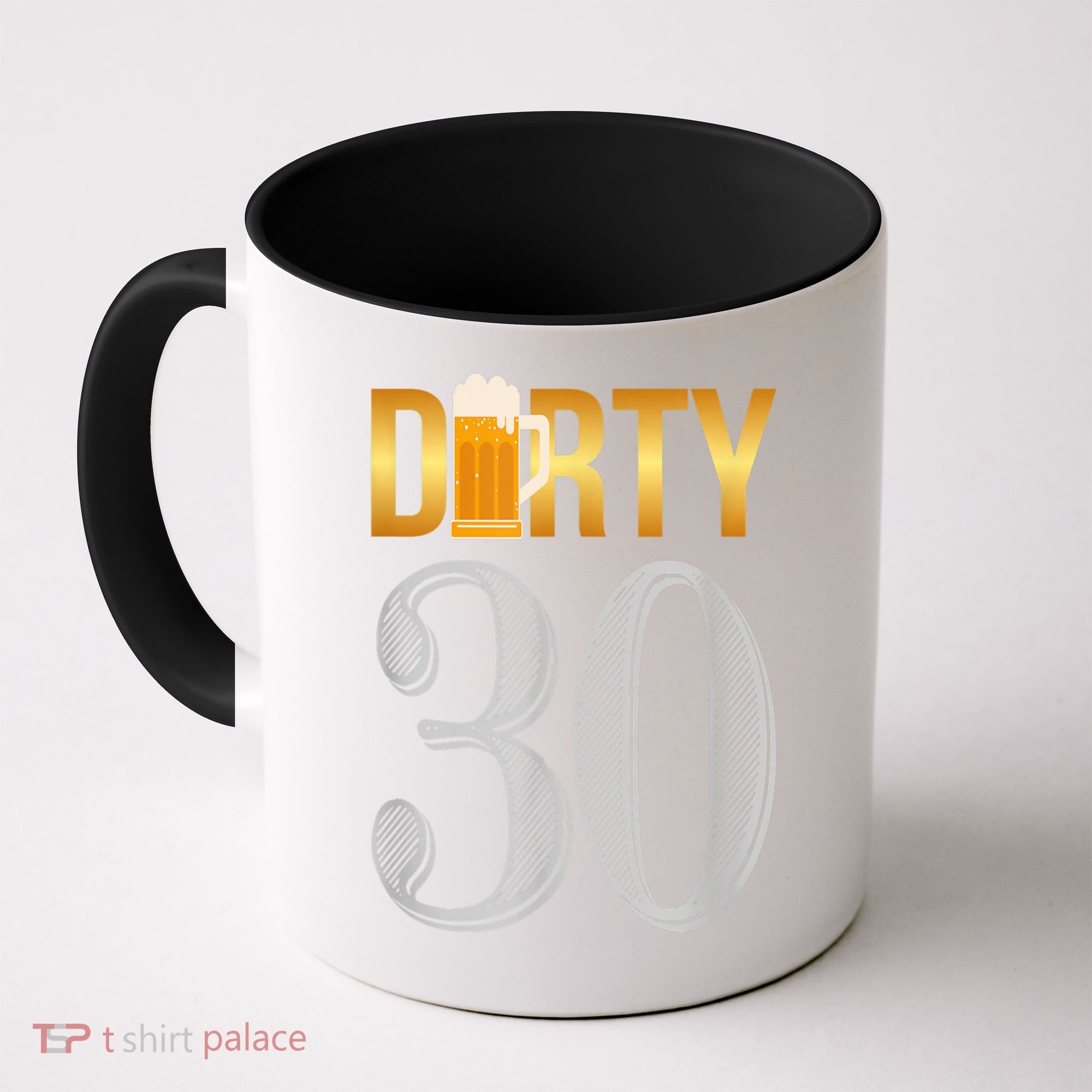 Dirty 30 30th Birthday Beer Thirty Coffee Mug