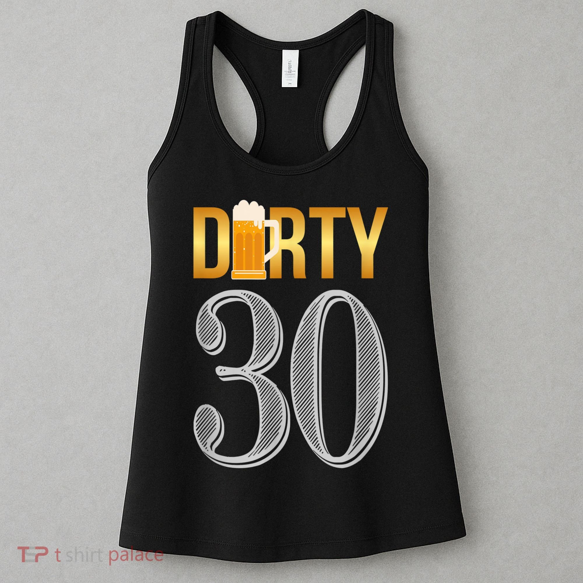 Dirty 30 30th Birthday Beer Thirty Women's Tank Top