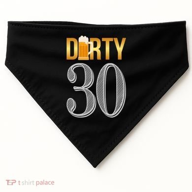 Dirty 30 30th Birthday Beer Thirty USA-Made Doggie Bandana