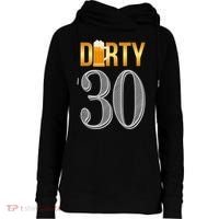 Dirty 30 30th Birthday Beer Thirty Womens Funnel Neck Pullover Hood thumb 0