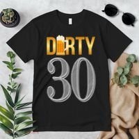 Dirty 30 30th Birthday Beer Thirty Premium T-Shirt thumb 2