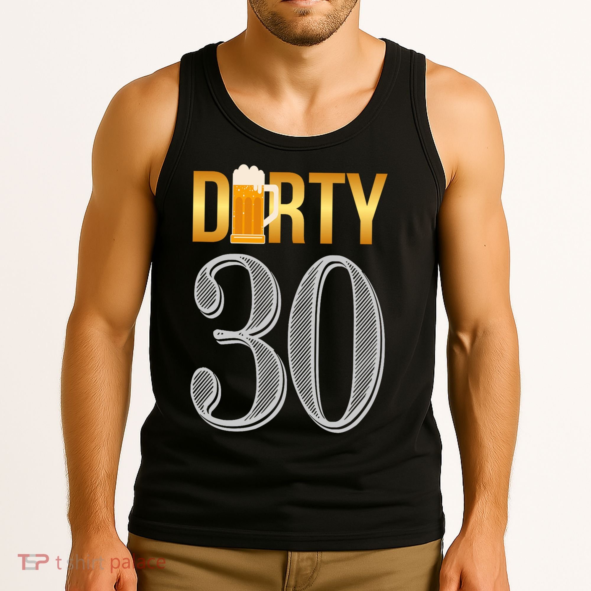 Dirty 30 30th Birthday Beer Thirty Tank Top
