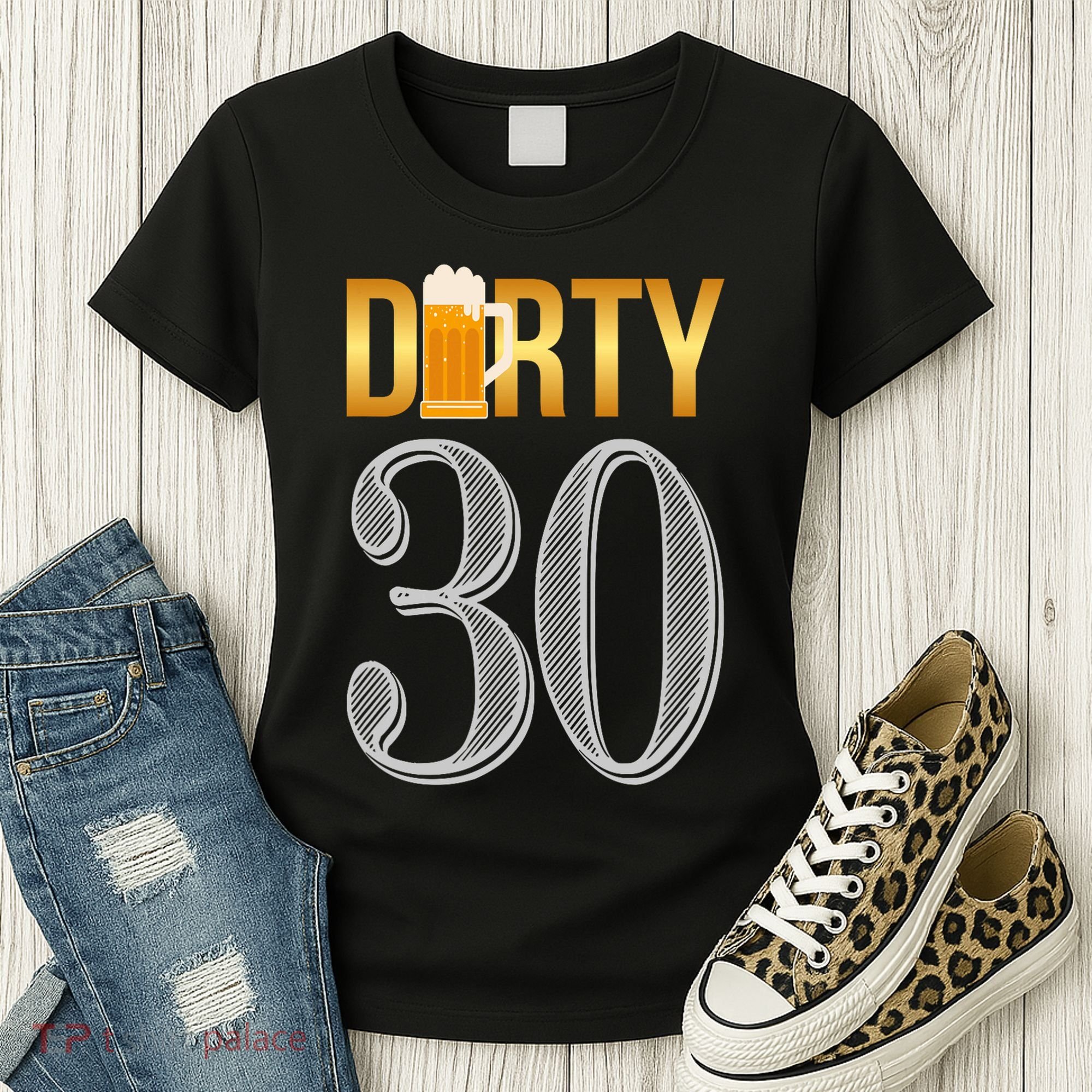 Dirty 30 30th Birthday Beer Thirty Women's T-Shirt