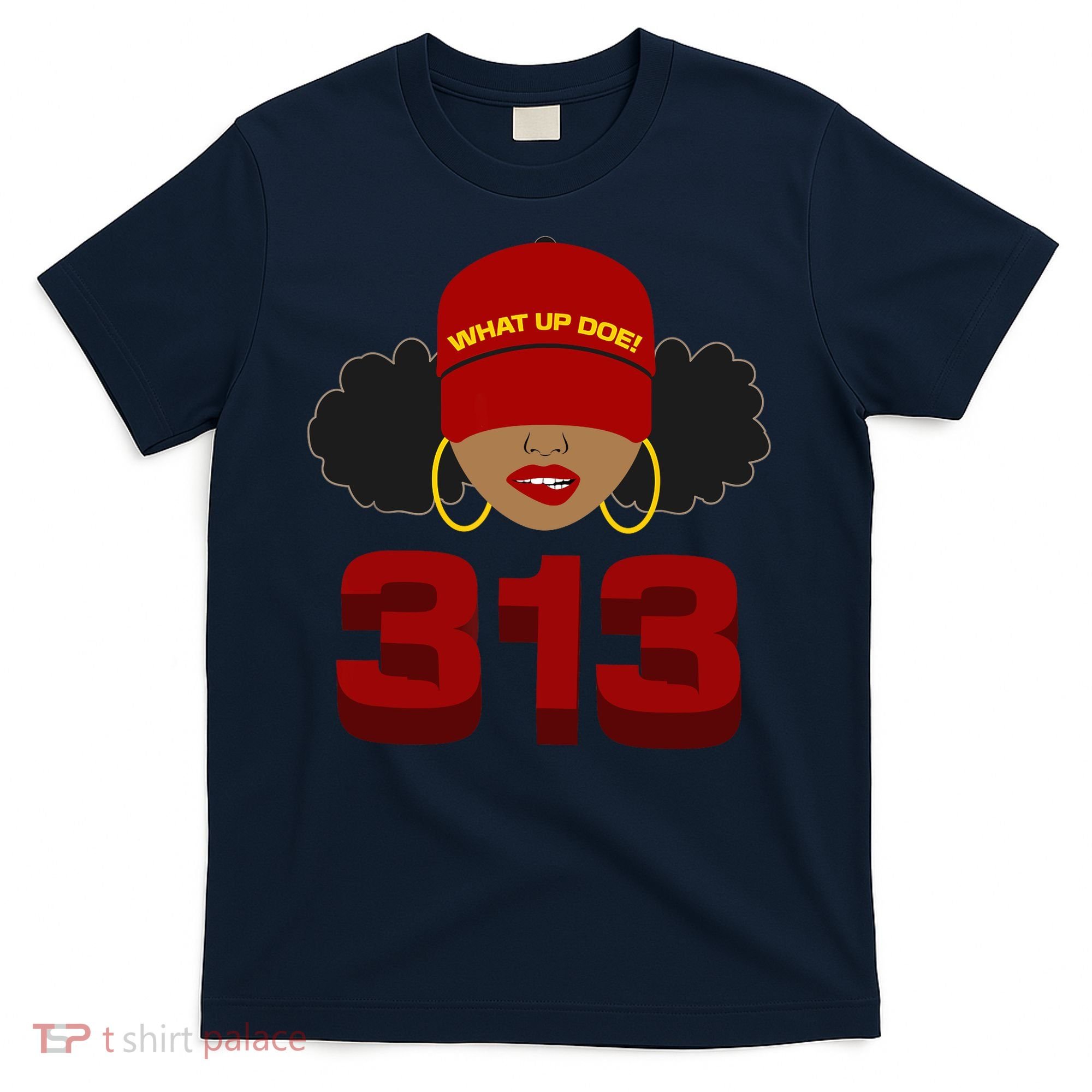 Detroit 313 Area Code What Up Doe Black Woman T-Shirt