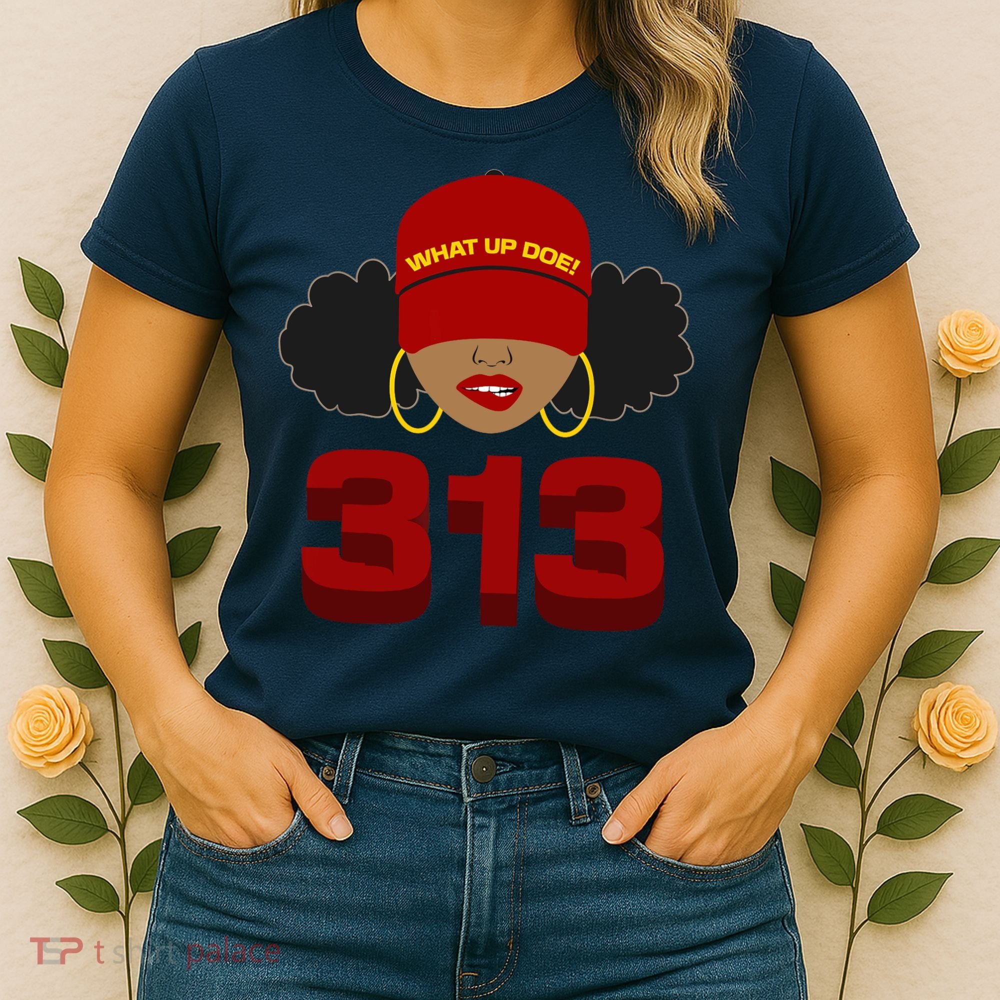 Detroit 313 Area Code What Up Doe Black Woman Women's T-Shirt