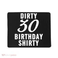 Dirty 30 Birthday Shirty Funny 30th Bday Apparel Dirty 30 Mousepad thumb 0