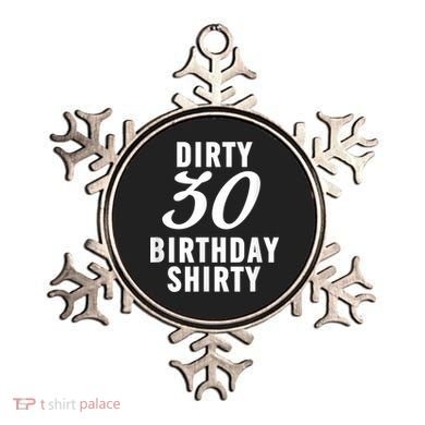 Dirty 30 Birthday Shirty Funny 30th Bday Apparel Dirty 30 Ornament