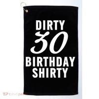Dirty 30 Birthday Shirty Funny 30th Bday Apparel Dirty 30 Golf Towel thumb 0