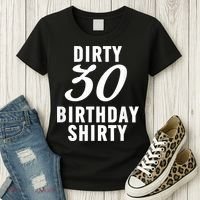 Dirty 30 Birthday Shirty Funny 30th Bday Apparel Dirty 30 Women's T-Shirt thumb 3