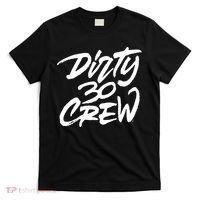 Dirty 30 Crew Birthday Party T-Shirt thumb 0