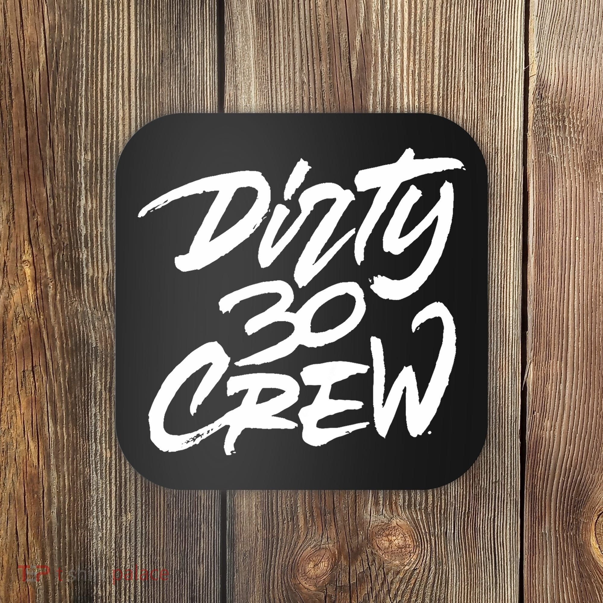 Dirty 30 Crew Birthday Party Coaster