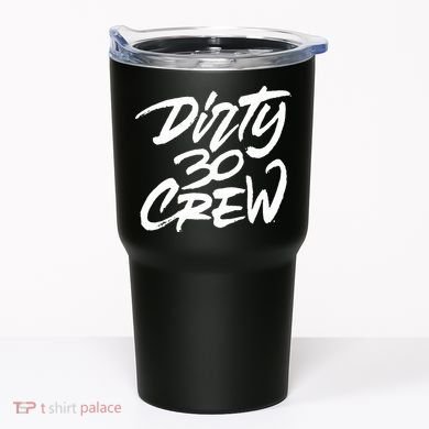 Dirty 30 Crew Birthday Party Tumbler