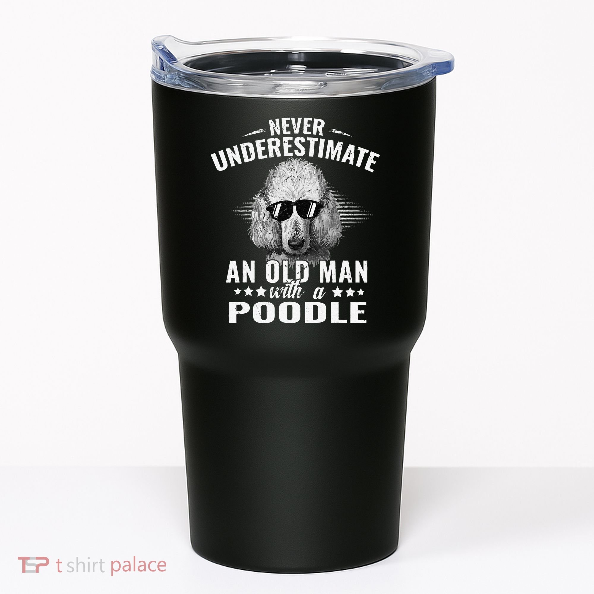 Dogs 365 Never Underestimate An Old Man with Poodle Dog Tumbler