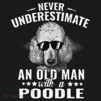 Dogs 365 Never Underestimate An Old Man with Poodle Dog Women's Tank Top thumb 5