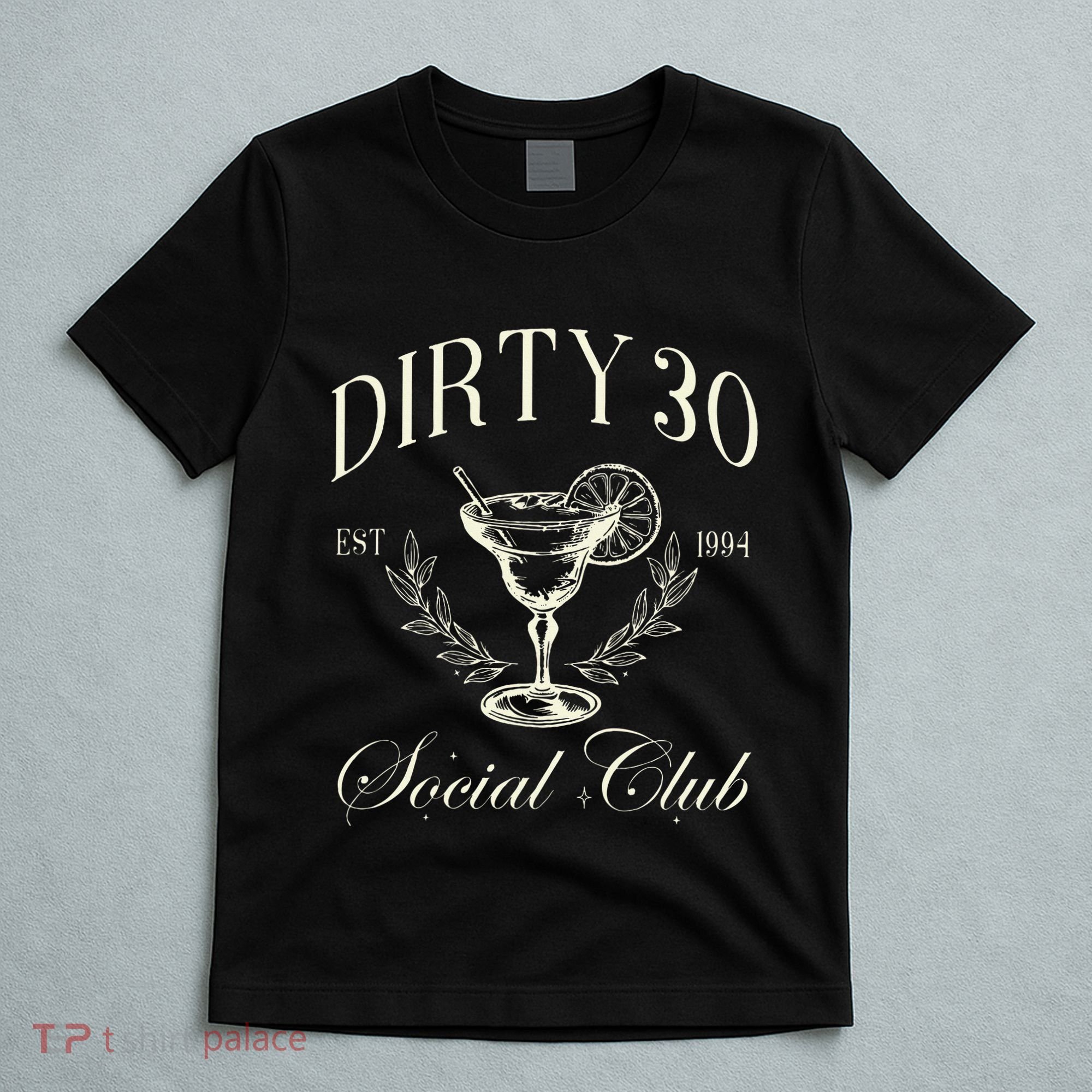 Dirty 30 Social Club 30th Birthday T-Shirt