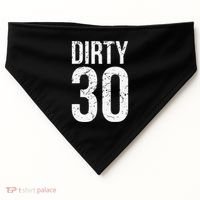 Dirty 30 Thirty Male Him Fun 30 Funny 30th Birthday USA-Made Doggie Bandana thumb 0