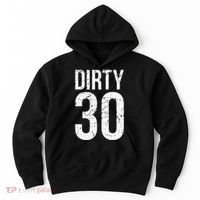 Dirty 30 Thirty Male Him Fun 30 Funny 30th Birthday Hoodie thumb 0