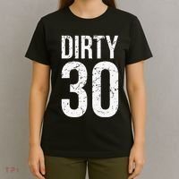 Dirty 30 Thirty Male Him Fun 30 Funny 30th Birthday T-Shirt thumb 4