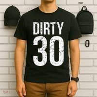 Dirty 30 Thirty Male Him Fun 30 Funny 30th Birthday T-Shirt thumb 6