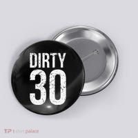 Dirty 30 Thirty Male Him Fun 30 Funny 30th Birthday Button thumb 0