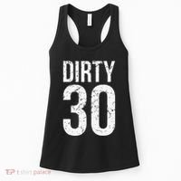 Dirty 30 Thirty Male Him Fun 30 Funny 30th Birthday Women's Tank Top thumb 0
