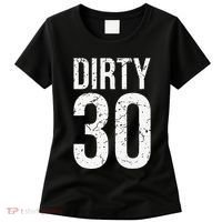 Dirty 30 Thirty Male Him Fun 30 Funny 30th Birthday Women's T-Shirt thumb 0