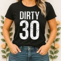 Dirty 30 Thirty Male Him Fun 30 Funny 30th Birthday Women's T-Shirt thumb 2