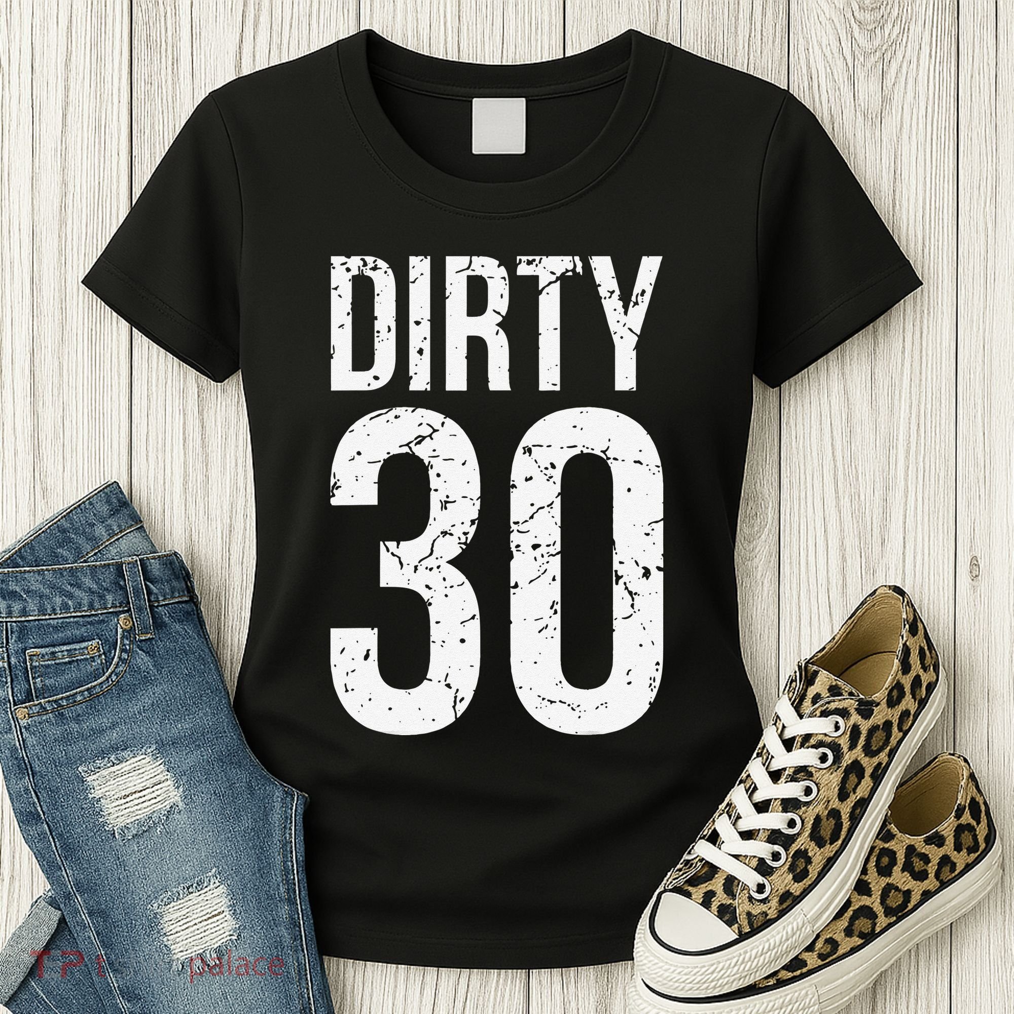 Dirty 30 Thirty Male Him Fun 30 Funny 30th Birthday Women's T-Shirt