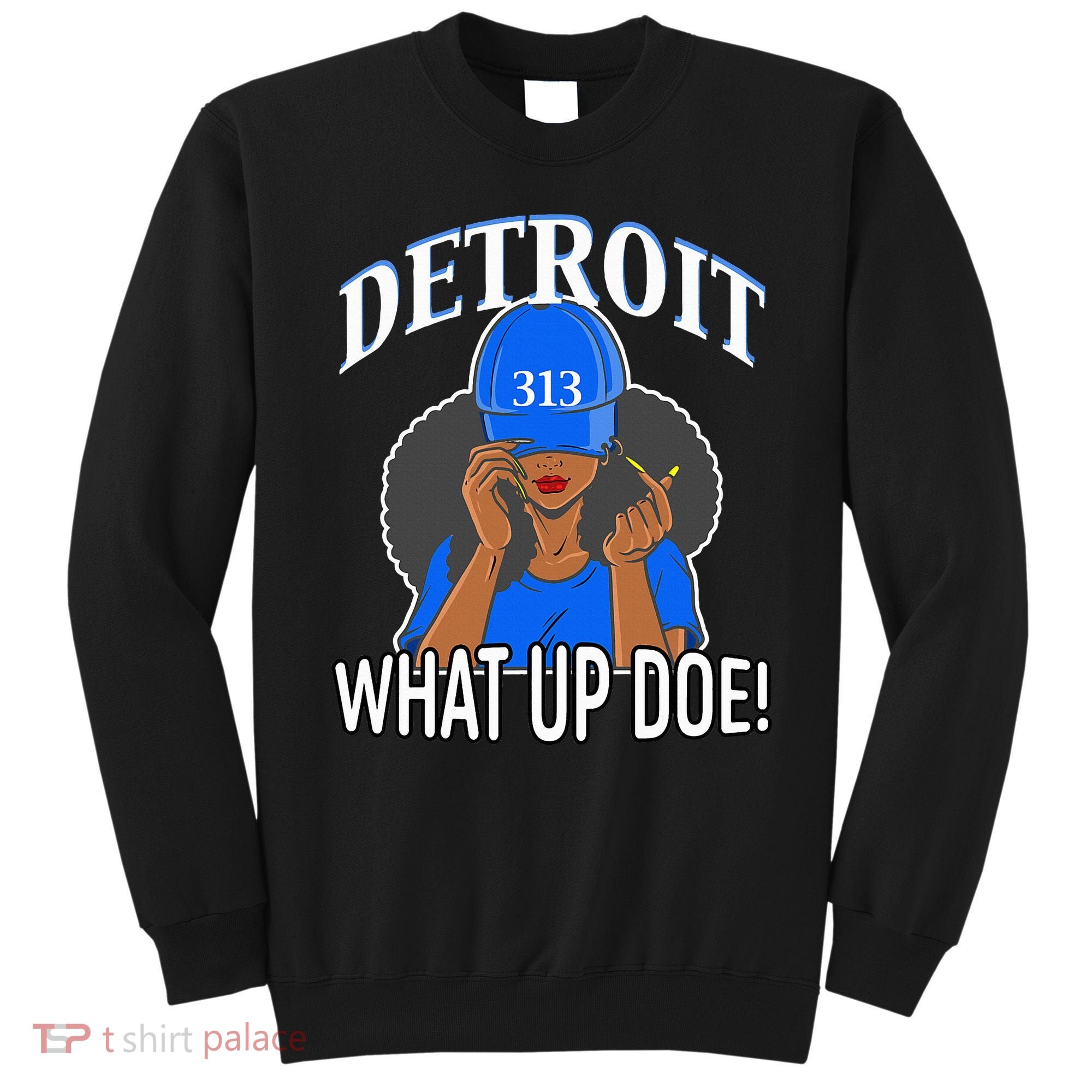 Detroit 313 What Up Doe African American Woman Sweatshirt