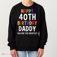 Daddy 40th Birthday Happy Birthday Women's Sweatshirt thumb 0